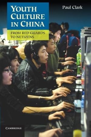 Clark, Paul. Youth Culture in China - From Red Guards to Netizens. Cambridge University Press, 2012.