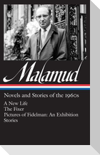 Bernard Malamud: Novels & Stories of the 1960s (Loa #249): A New Life / The Fixer / Pictures of Fidelman: An Exhibition / Stories