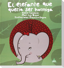 El elefante que quería ser hormiga