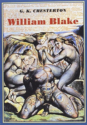 Chesterton, G. K. / Rivero Taravillo, Antonio et al. William Blake. Ediciones Espuela de Plata, 2017.