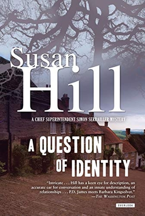 Hill, Susan. A Question of Identity - A Gripping Psychological Thriller of a Killer with No Past. Overlook Press, 2013.