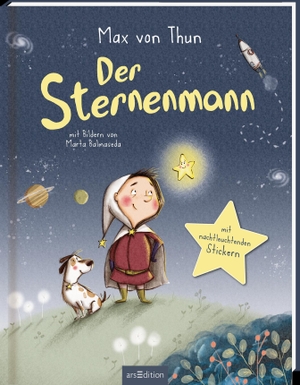 Thun, Max von. Der Sternenmann - Sonderausgabe mit nachtleuchtenden Stickern. Ars Edition GmbH, 2022.