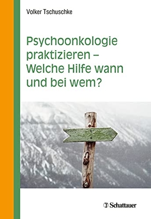 Tschuschke, Volker. Psychoonkologie praktizieren - Welche Hilfe wann und bei wem?. SCHATTAUER, 2020.