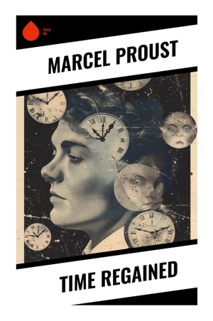Proust, Marcel. Time Regained. Sharp Ink, 2023.
