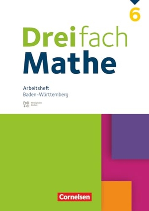 Tippel, Christina / Yurt, Mesut et al. Dreifach Mathe 6. Schuljahr. Baden-Württemberg - Arbeitsheft mit Medien und Lösungen - Inkl. Erklärvideos und interaktiven Übungen. Cornelsen Verlag GmbH, 2024.