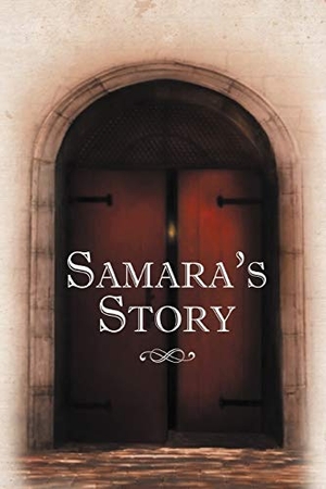 Samara. Samara's Story. Balboa Press, 2012.