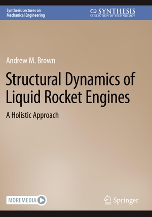 Brown, Andrew M.. Structural Dynamics of Liquid Rocket Engines - A Holistic Approach. Springer International Publishing, 2024.