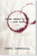 Drunk Enough to Say I Love You?