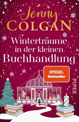 Colgan, Jenny. Winterträume in der kleinen Buchhandlung - Roman | Warmherzige Weihnachtslektüre zum Einkuscheln und Wegträumen. Piper Verlag GmbH, 2023.