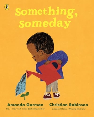 Gorman, Amanda. Something, Someday - A timeless picture book for the next generation of writers. Penguin Books Ltd (UK), 2025.
