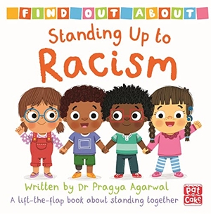 Agarwal, Pragya. Find Out About: Standing Up to Racism - A lift-the-flap board book about standing together. Hachette Children's Group, 2021.