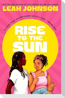 Rise to the Sun