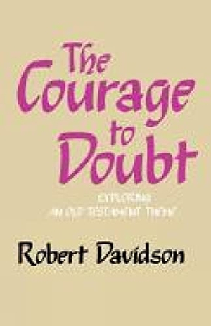 Davidson, Robert. The Courage to Doubt. SCM Press, 2012.