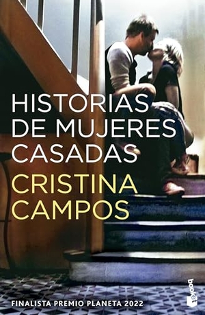 Campos, Cristina. Historias de mujeres casadas. Booket, 2024.