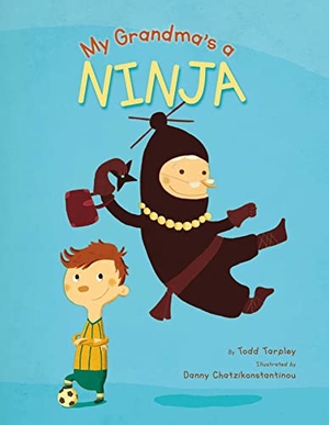 Tarpley, Todd. My Grandma's a Ninja. Northsouth Books, 2015.