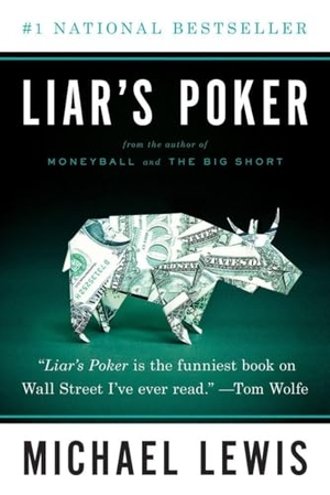 Lewis, Michael. Liar's Poker. W. W. Norton & Company, 2010.