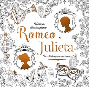 Shakespeare, William / Roberto Vivero Rodríguez. Clásicos para colorear. Romeo y Julieta. Editorial Bruño, 2017.