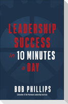 Leadership Success in 10 Minutes a Day