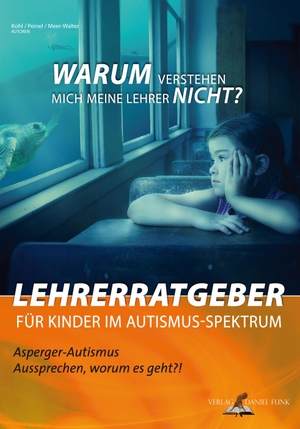 Kohl, Leo M.. Lehrerratgeber für Kinder im Autismus-Spektrum - Warum verstehen mich meine Lehrer nicht?. Verlag Daniel Funk, 2020.