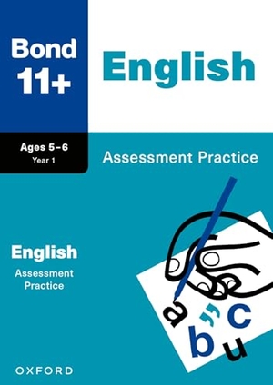 Bond 11 / Sarah Lindsay. Bond 11+ English Assessment Practice Papers Age 5-6 | For GL Assessment & other 11 plus exams. Oxford University Press, 2025.