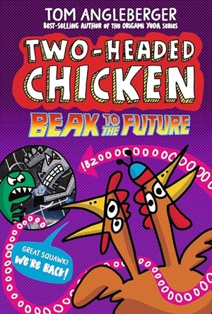 Angleberger, Tom. Two-Headed Chicken: Beak to the Future. Candlewick Press (MA), 2025.