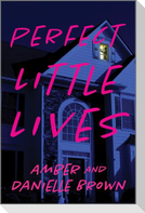 Perfect Little Lives