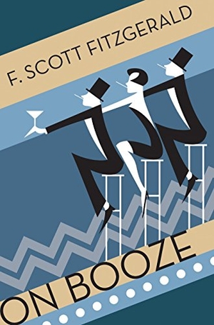 Scott Fitzgerald, F.. On Booze. Pan Macmillan, 2012.