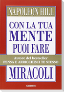 Con la tua mente puoi fare miracoli