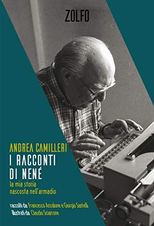 Camilleri, Andrea. I racconti di Nené. La mia storia nascosta nell'armadio. , 2020.