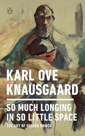 Knausgaard, Karl Ove. So Much Longing in So Little Space: The Art of Edvard Munch. Penguin Random House UK, 2019.