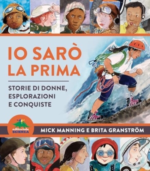 Manning, Mick / Brita Granström. Io sarò la prima. Storie di donne, esplorazioni e conquiste. Editoriale Scienza, 2022.