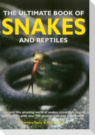 The Ultimate Book of Snakes and Reptiles