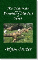 Ike Scarman and the Dinosaur Slavers of Ceres
