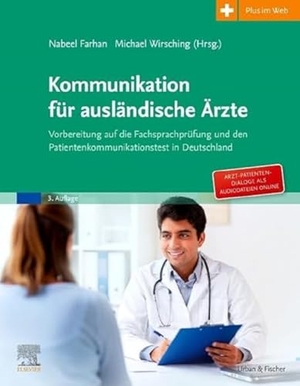Farhan, Nabeel Khaled Naji / Michael Wirsching (Hrsg.). Kommunikation für ausländische Ärzte - Vorbereitung auf die Fachsprachprüfung und den Patientenkommunikationstest in Deutschland. Mit Zugang zum Elsevier Portal. Urban & Fischer/Elsevier, 2020.
