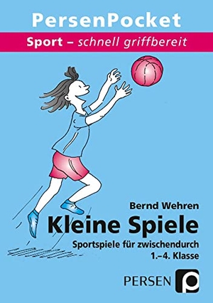 Wehren, Bernd. Kleine Spiele - Sportspiele für zwischendurch. 1.-4. Klasse. Persen Verlag i.d. AAP, 2025.