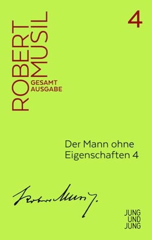 Musil, Robert. Der Mann ohne Eigenschaften 4 - Fortsetzung aus dem Nachlass 1937-1942. Jung und Jung Verlag GmbH, 2017.