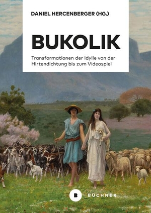 Hercenberger, Daniel. Bukolik - Transformationen der Idylle von der Hirtendichtung bis zum Videospiel. Büchner-Verlag, 2026.