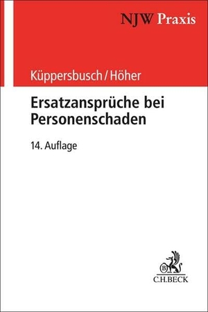 Küppersbusch, Gerhard / Heinz Otto Höher. Ersatzansprüche bei Personenschaden - Eine praxisbezogene Anleitung. C.H. Beck, 2024.