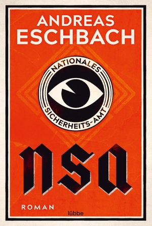 Eschbach, Andreas. NSA - Nationales Sicherheits-Amt - Roman. Lübbe, 2020.