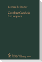 Covalent Catalysis by Enzymes