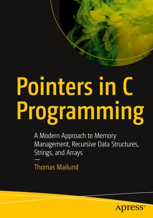Mailund, Thomas. Pointers in C Programming - A Modern Approach to Memory Management, Recursive Data Structures, Strings, and Arrays. Apress, 2021.
