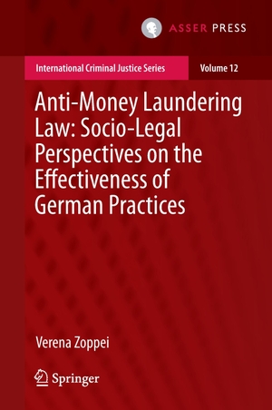 Zoppei, Verena. Anti-money Laundering Law: Socio-legal Perspectives on the Effectiveness of German Practices. T.M.C. Asser Press, 2017.