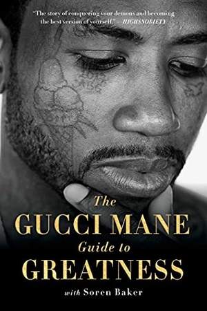 Mane, Gucci. The Gucci Mane Guide to Greatness. Simon & Schuster, 2021.
