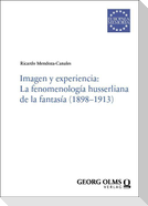 Imagen y experiencia: La fenomenología husserliana de la fantasía (1898-1913)