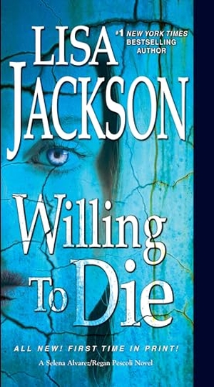 Jackson, Lisa. Willing to Die. Kensington Publishing Corporation, 2019.