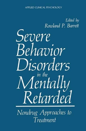 Barrett, Rowland P. (Hrsg.). Severe Behavior Disorders in the Mentally Retarded - Nondrug Approaches to Treatment. Springer US, 1986.