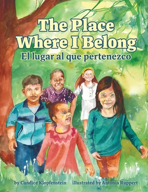 Klopfenstein, Candice. The Place Where I Belong / El lugar al que pertenezco - A Bilingual Children's Book about Hope, Resilience and Belonging (Spanish Edition). Candice Klopfenstein, 2024.