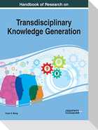Handbook of Research on Transdisciplinary Knowledge Generation