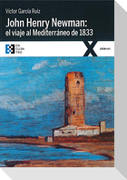 John Henry Newman : el viaje al Mediterráneo de 1833