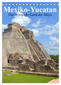 Das mystische Land der Maya. Mexiko-Yucatan (Tischkalender 2024 DIN A5 hoch), CALVENDO Monatskalender